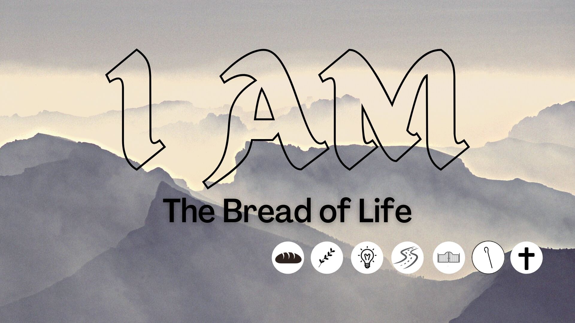 I AM: The Bread of Life